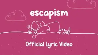 Flora King - Escapism (Official Lyric Video)
