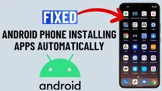 How to Stop Android Phone From Automatically Installing Apps (2026)