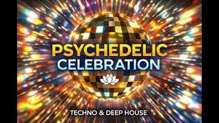Psychedelic Celebration | Hypnotic Techno for Dance & Trance