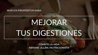 Nuevos prop&oacute;sitos para mejorar la digesti&oacute;n | C&oacute;mete la Vida&reg; #saluddigestiva #perderpeso