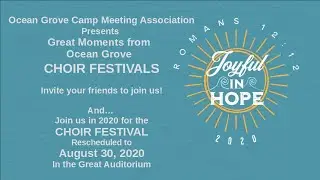 Choir Festival Great Moments from Ocean Grove Camp Meeting Assosication - May 31, 2020