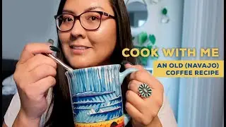 A (NAVAJO) COFFEE TYPE OF RECIPE