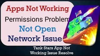 How To Fix Tank Stars App not working | Not Open | Space Issue | Network & Permissions Issue