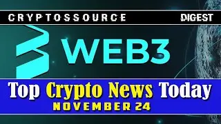 TOP CRYPTO NEWS TODAY | November 24 | Web3, BTC, Changpeng Zhao, FTX, CoinList, Ethereum, MetaMask
