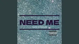 NEED ME