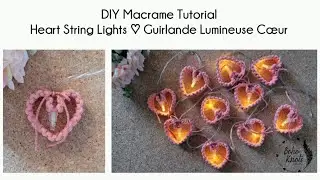DIY Macrame Heart String Lights Tutorial EN-FR Tuto Guirlande Lumineuse en marcrame