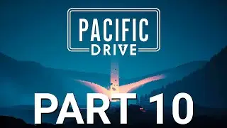 Pacific Drive Gameplay Part 10 - Red Meadow Research Facility