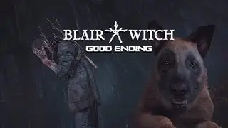 How To Get The Good Ending In Blair Witch Fast!