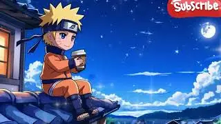 Naruto Ngiht LoFi 📒 Beats Music For Study / Work / Relax to 📒 Chill Lofi Hip Hop