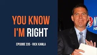 You Know I'm Right, Episode 335: Sports Media Personality Rick Kamla