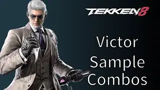 TEKKEN8 Victor Chevalier Sample Combos Movie Season 1 Ver.1.01.02