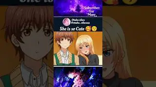 she is so cute 🥰😚 love is like a cocktail #anime #animeedits #viralvideo #shorts