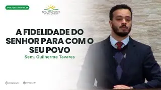 A fidelidade do Senhor para com o seu povo - Números 24:1-14 | Sem Guilherme Tavares