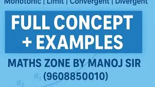 Full Concept of Monotonic Increasing, Decreasing, Limit of Sequence, Convergent & Divergent Sequence