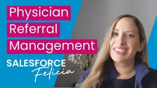 Transforming Healthcare: Physician Referral Management with Salesforce!