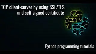 Python tcp client and server with SSL encryption and self signed certificate