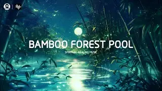 Healing Music&mdash;Bamboo Forest Pool, relaxing music, meditation music, calming music, sounds of nature
