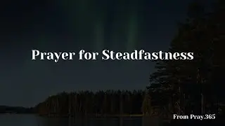Prayer for Steadfastness