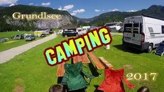 Grundlsee Camping 2017 (inkl. Alex's Gitarrensolo: Wenn du was willst)
