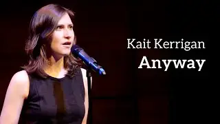 Kait Kerrigan - ANYWAY (Kerrigan-Lowdermilk)
