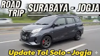 ROAD TRIP SURABAYA – JOGJA VIA FULL TOL menggunakan CALYA | UPDATE TOL SOLO – JOGJA TERBARU 2025