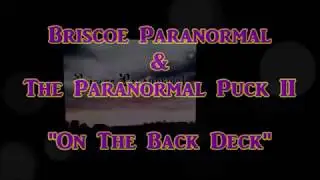 The Paranormal Puck 2 a Late Night on The Back Deck