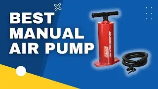 Top 3 Best Manual Air Pump in 2023
