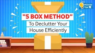 How To Declutter Your House Efficiently: Try this &ldquo;5 Box Method&rdquo;!