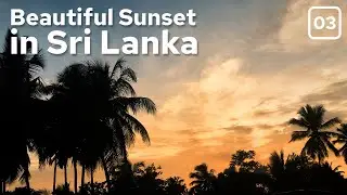 Sunset Clouds Timelapse Sri Lanka | Beautiful & Relaxing Nature Video Ep. 3