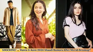 SHOCKING! 😱 Hania & Asim 2026 Shaadi Rumors After Merub Breakup?