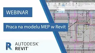 Praca na modelu MEP w Revit | WEBINARIUM