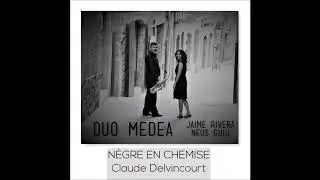 [Duo Medea] Croquembouches N&egrave;gre En Chemise, Claude Delvincourt