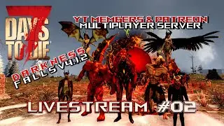 LIVE | Darkness Falls Mod | DF Members/Patron Server: The Grind Begins! | 7 Days to Die Lets Play