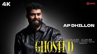 GHOSTED - AP DHILLON ( MUSIC VIDEO ) | R-SONIC PRESENTS | AI SONG