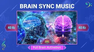Brain Hemisphere Synchronization Binaural Tones | Full Brain Activation For Deep Mental Focus - 40Hz