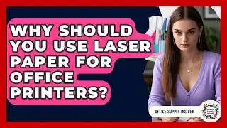 Why Should You Use Laser Paper For Office Printers? - Office Supply Insider