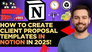 How to Create Client Proposal Templates in Notion in 2025!