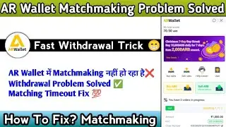 AR Wallet Matching Problem | AR Wallet Withdrawal Timeout | How To Solve Matching Issue | Fast Sell 