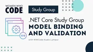 Model Binding and Validation: .NET Core Study Group