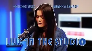 Rebecca Lauren chats about Songwriting & the Music Community &bull; LIVE IN THE STUDIO &bull; Episode 2