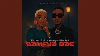 Samfya Bae (feat. Kunkeyani Tha Jedi)