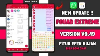 ✅ Fouad WhatsApp Extreme v9.75 New Update Desember 2023 - Fitur B0M Chat