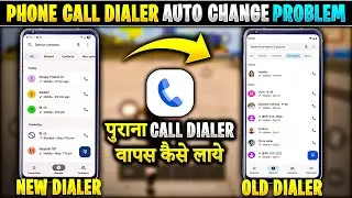 Phone Call Dialer Automatic Change Problem 2026 | Phone Dialer Change Ho Gaya Old Dialer Kaise Laye