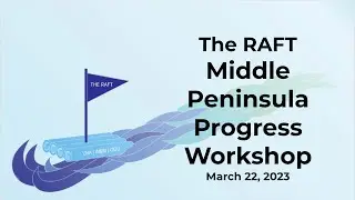 The RAFT Middle Peninsula Progress Workshop