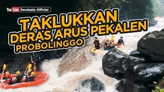 FUN ADVENTURE RAFTING DI SUNGAI PEKALEN PROBOLINGGO