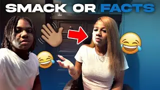 Smack or Fact With My Girlfriend… This Got PERSONAL 😳