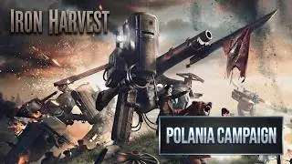 Iron Harvest [Part 1 of 3]: Polanian Campaign