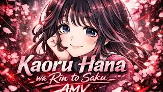 AMV Romance Anime | Kaoru Hana wa Rin to Saku &mdash; Sentimientos Reales.