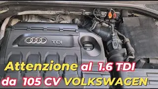 IL problema che affligge i motori  1.6 TDI  Diesel da  105 CV VOLKSWAGEN