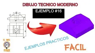 Dibujo Técnico Moderno Ejemplo #16 (Parte 2) | El Inge Figue